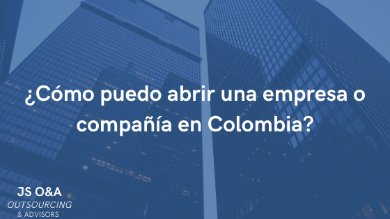 ¿Cómo abrir una empresa en Colombia?